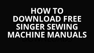 HOW TO DOWNLOAD FREE SINGER SEWING MACHINE MANUALS AND PARTS LISTS [upl. by Sateia]