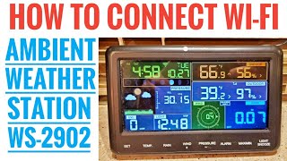 Ambient Weather Station WS2902 HOW To Connect to WiFi amp AWNET APP Weather Underground Network [upl. by Honna]