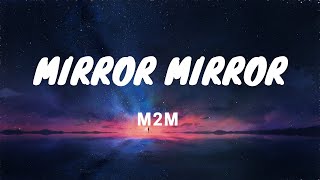 Mirror Mirror M2M Lyrics Video [upl. by Marji]