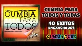 Cumbia Para Todos y Todas  40 Éxitos Enganchados [upl. by Ariayek]