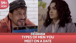 FilterCopy  Types Of Men You Meet On A Date  Ft Irrfan and Parvathy [upl. by Atiekahs]