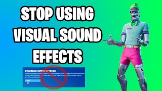 STOP USING VISUAL SOUND EFFECTS IN FORTNITE [upl. by Aisaim]