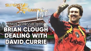 Mark Crossley on how Brian Clough dealt with David Currie [upl. by Atinet627]