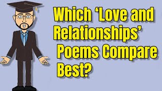 Which Love and Relationships Poems Compare Well [upl. by Barney243]