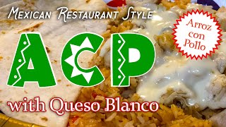 How to Make Mexican Restaurant style quotACPquot Arroz con pollo with queso blanco  great with nachos [upl. by Yatnod]