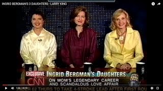 INGRID BERGMANS 3 DAUGHTERS ON LARRY KING LIVE 2003 [upl. by Noet41]