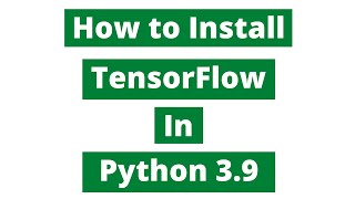 How To Install TensorFlow In Python 39 Windows 10 [upl. by Inalaehon438]