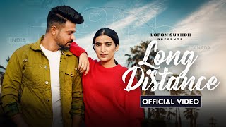 Lopon Sidhu  Long Distance Official Video  Pav Deep  Latest Punjabi Song 2021 [upl. by Alaik799]