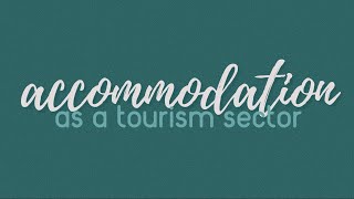 Accommodation Introduction to Tourism Sectors [upl. by Hoi]