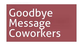 Goodbye Message To Coworkers [upl. by Lock]