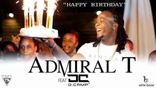 Admiral T Ft DCamp  Happy Birthday Clip Officiel [upl. by Tonye]