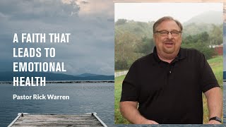 quotA Faith That Leads to Emotional Healthquot with Pastor Rick Warren [upl. by Yelda]