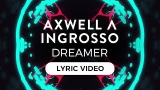 Axwell Λ Ingrosso  Dreamer Lyric Video [upl. by Wyon]