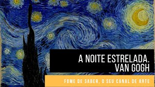 A Noite Estrelada  Van Gogh  Arte  Análise da Obra [upl. by Horick]