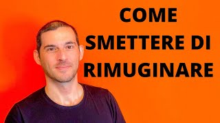 Come smettere di rimuginare [upl. by Felita]