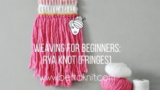 6WEAVING FOR BEGINNERS Rya Knot fringes [upl. by Siro]