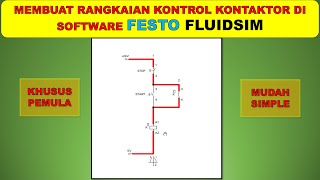 Cara Membuat Rangkaian Kontrol Kontaktor dengan Software FluidSIM [upl. by Newol]