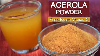 Acerola Cherry Powder Natural FoodBased Vitamin C Vs Ascorbic Acid [upl. by Hamburger]