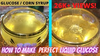 Very Useful Homemade Liquid Glucose Syrup  CornSugar Syrup  Recipe To Use For Mithaiyan amp Baking [upl. by Ahsin]