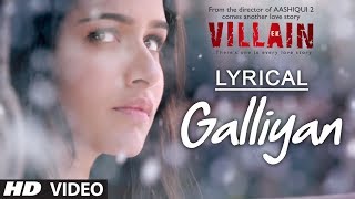 Lyrical Galliyan Full Song with Lyrics  Ek Villain  Ankit Tiwari  Sidharth Malhotra [upl. by Nirb]