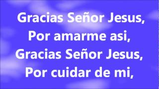 Gracias señor Jesus [upl. by Yeldua]