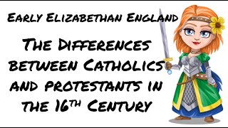 Early Elizabethan England The difference between Catholics and Protestants [upl. by Llennoj844]