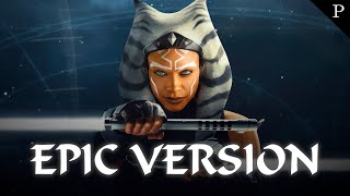 Ahsoka Tano Theme  EPIC BATTLE VERSION [upl. by Alroy]