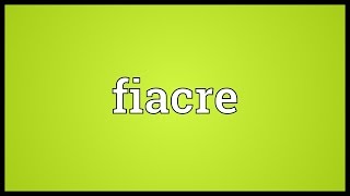 Fiacre Meaning [upl. by Atem]