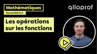 Les opérations sur les fonctions  Mathématiques  Alloprof [upl. by Laumas]