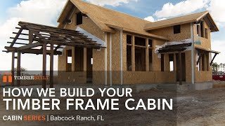 Hybrid Timber Frame Cabin  How Timbers and Panels Go Together  Babcock Ranch FL [upl. by Muhcan]