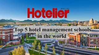 Top 5 hotel management schools in the world [upl. by Neri]