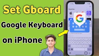 How To Add amp Use Gboard Google Keyboard On iPhone 16 [upl. by Twila]