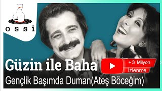 Güzin ile Baha  Gençlik Başımda Duman Ateş Böceğim [upl. by Yllop]