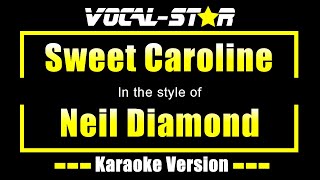 Neil Diamond  Sweet Caroline Karaoke Version with Lyrics HD VocalStar Karaoke [upl. by Nuawaj560]