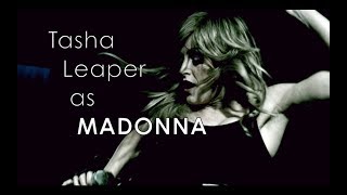 Tasha Leaper as Madonna [upl. by Mafalda]