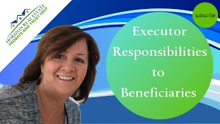 Executor Responsibilities to Beneficiaries [upl. by Notffilc]