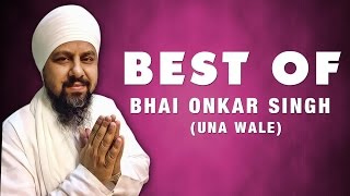 Best Of Bhai Onkar Singh  Una Wale  Non Stop Kirtan  Gurbani  Shabad Gurbani  Vol 1 [upl. by Nathanoj]