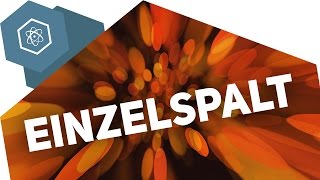 Der Einzelspalt  Einzelspaltexperiment [upl. by Demp]