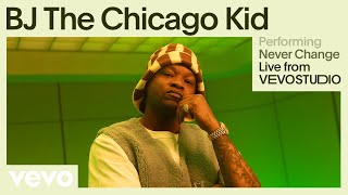 BJ The Chicago Kid  Never Change Live Performance  Vevo [upl. by Relyt]