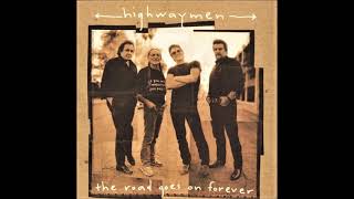 The Road Goes On Forever  Highwaymen  1995 [upl. by Phillis]