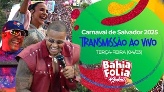 CARNAVAL DE SALVADOR AO VIVO TERÇAFEIRA  0432025 [upl. by Okkin769]