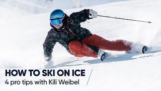 HOW TO SKI ON ICE  4 tips with Kili Weibel [upl. by Marthe639]