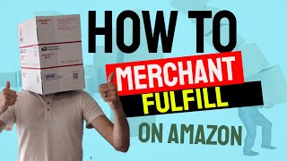 How to Merchant Fulfill items on Amazon  Beginners Guide to FBM [upl. by Eirrot937]