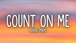 Bruno Mars  Count on Me Lyrics [upl. by Nothsa610]