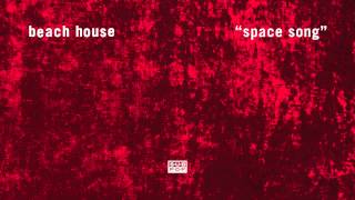 Beach House  Space Song [upl. by Anastasia]