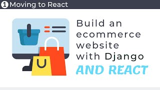 Build an ecommerce website with Django and React  Part 1  Moving to React [upl. by Kinchen781]