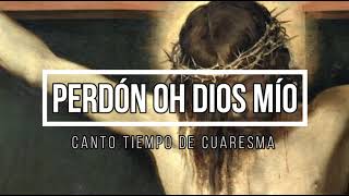 PERDÓN OH DIOS MÍO Canto para cuaresma Viernes Santo [upl. by Odine]