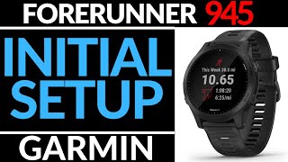 Initial Setup  Garmin Forerunner 945 Tutorial  Getting Started [upl. by Rickie]