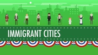 Growth Cities and Immigration Crash Course US History 25 [upl. by Waterer]