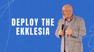 Deploy The Ekklesia  Greg Hood [upl. by Fesuy]